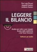 Leggere il bilancio. Analisi per indici. Analisi della redditività e dei flussi finanziari. Con CD-ROM