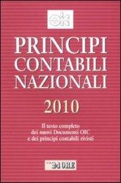 Principi contabili nazionali 2010. Il testo completo dei nuovi documenti Oic e dei principi contabili rivisti