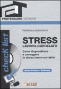Stress lavoro-correlato. Come diagnosticare e correggere lo stress lavoro-correlato. Con CD-ROM