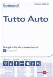 Tutto auto. Disciplina fiscale e adempimenti. Con CD-ROM