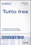 Tutto Ires 2010. La determinazione del reddito per imprese e società di capitali