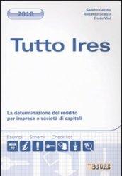 Tutto Ires 2010. La determinazione del reddito per imprese e società di capitali