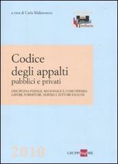 Codice degli appalti pubblici e privati. Disciplina statale, regionale e comunitaria, lavori, forniture, servizi e settori esclusi