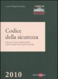 Codice della sicurezza. Disciplina della prevenzione e dell'igiene sui luoghi di lavoro