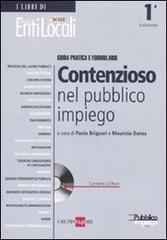 Contenzioso nel pubblico impiego. Guida pratica e formulario. Con CD-ROM