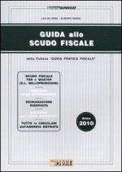 Guida allo scudo fiscale. Anno 2010