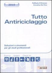 Tutto antiriciclaggio. Soluzioni e strumenti per gli studi professionali