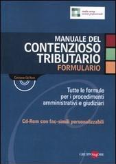 Manuale del contenzioso tributario. Formulario. Con CD-ROM