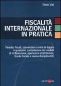 Fiscalità internazionale in pratica. Paradisi fiscali, convenzioni contro le doppie imposizioni, compilazione dei modelli di dichiarazione...