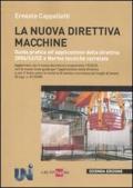 La nuova direttiva macchine. Guida pratica all'applicazione della direttiva 2006/42/CE e norme tecniche correlate