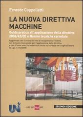 La nuova direttiva macchine. Guida pratica all'applicazione della direttiva 2006/42/CE e norme tecniche correlate