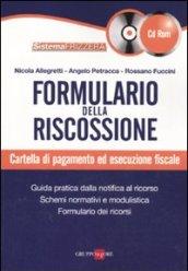 Formulario della riscossione. Cartella di pagamento ed esecuzione fiscale. Con CD-ROM