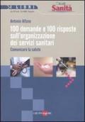 Cento domande e cento risposte sull'organizzazione dei servizi sanitari. Comunicare la salute