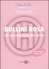 Bollini rosa. Gli ospedali vicini alle donne. Guida completa 2010