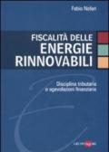 Fiscalità delle energie rinnovabili. Disciplina tributaria e agevolazioni finanziarie