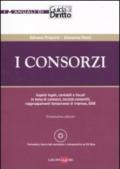 I consorzi. Aspetti legali, contabili e fiscali in tema di consorzi, società consortili, raggruppamenti temporanei di imprese, GEIE. Con CD-ROM