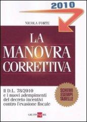 La manovra correttiva 2010. Il D.L. 78/2010 e i nuovi adempimenti del decreto incentivi contro l'evasione fiscale