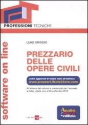 Prezzario delle opere civili. Con software on line