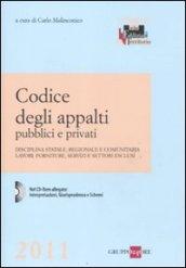 Codice degli appalti pubblici e privati. Disciplina statale, regionale e comunitaria, lavori, forniture, servizi e settori esclusi. Con CD-ROM