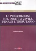 Le prescrizioni nel diritto civile, penale e tributario. Analisi e casistica