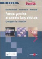 Farmaco generico, un cammino lungo dieci anni. I protagonisti si raccontano