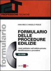 Formulario delle procedure edilizie. I titoli abilitativi nell'edilizia privata: identificazione e procedure. Con CD-ROM