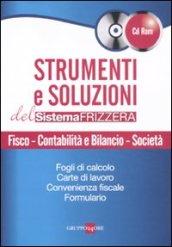 Strumenti e soluzioni del sistema Frizzera. Fisco, contabilità e bilancio, società. Con CD-ROM
