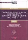 Trasformazione, fusione, conferimento, scissione e liquidazione delle società. Con CD-ROM