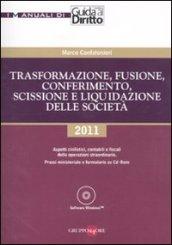 Trasformazione, fusione, conferimento, scissione e liquidazione delle società. Con CD-ROM