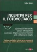 Incentivi per il fotovoltaico. Con CD-ROM