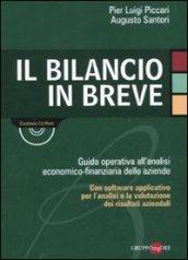 Il bilancio in breve. Guida pratica all'analisi economico-finanziaria delle aziende applicativo per l'analisi e la valutazione dei risultati aziendali. Con software