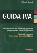 Guida IVA. Dalla fatturazione alle liquidazioni periodiche il vademecum di tutti gli adempimenti