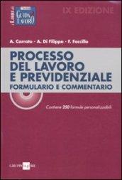 Processo del lavoro e previdenziale. Formulario e commentario. Contiene 250 formule personalizzabili. Con CD-ROM