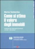 Come si stima il valore degli immobili. Quotazioni dei capoluoghi di provincia e di altri 1.100 comuni. Con CD-ROM