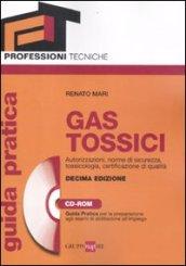 Gas tossici. Autorizzazioni, norme di sicurezza, tossicologia, certificazione di qualità. Guida pratica per la preparazione agli esami di abilitazione... Con CD-ROM