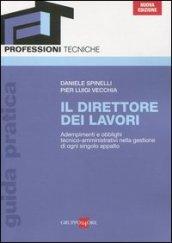 Il direttore dei lavori. Adempimenti e obblighi tecnico-amministrativi nella gestione di ogni singolo appalto