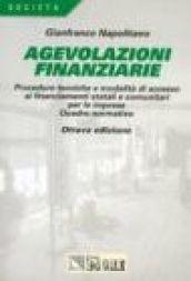 Agevolazioni finanziarie. Procedure tecniche e modalità di accesso ai finanziamenti statali e comunitari per le imprese. Quadro normativo