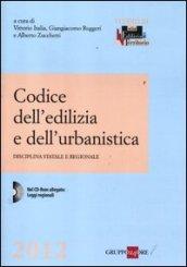 Codice dell'edilizia e dell'urbanistica. Disciplina statale e regionale. Con CD-ROM