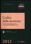 Codice della sicurezza. Disciplina della prevenzione e dell'igiene sui luoghi di lavoro. Con CD-ROM