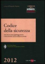 Codice della sicurezza. Disciplina della prevenzione e dell'igiene sui luoghi di lavoro. Con CD-ROM