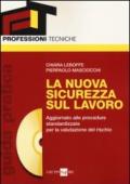 La nuova sicurezza sul lavoro. Guida pratica. Con CD-ROM