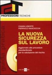 La nuova sicurezza sul lavoro. Guida pratica. Con CD-ROM