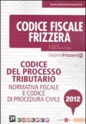 Codice del processo tributario. Normativa fiscale e codice di procedura civile