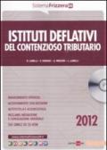 Istituti deflativi del contenzioso tributario. Con CD-ROM