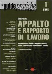 Guida pratica appalto e rapporto di lavoro. Inquadramento giuridico, rapporti con altri istituti contrattuali e responsabilità solidale