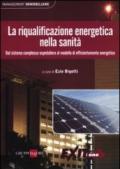 La riqualificazione energetica nella sanità. Dal sistema complesso ospedaliero al modello di efficientamento energetico