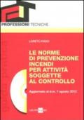 Le norme di prevenzione incendi per attività soggette al controllo. Con CD-ROM