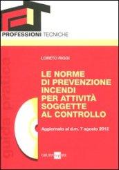 Le norme di prevenzione incendi per attività soggette al controllo. Con CD-ROM