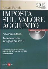 Imposta sul valore aggiunto. IVA comunitaria. Tutte le novità in vigore dal 2012. Con CD-ROM