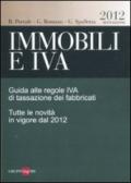 Immobili e IVA. Guida alle regole IVA di tassazione dei fabbricati. Tutte le novità in vigore dal 2012